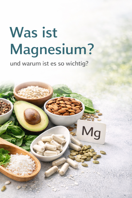 Was ist Magnesium – und warum ist es so wichtig für deinen Körper?